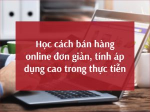 Học cách bán hàng online hiệu quả